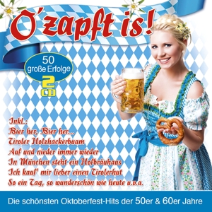 O'Zapft Is! - Die Oktoberfest - Hits Der 50er & 60er