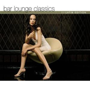 Bar Lounge Classics Latin Edition