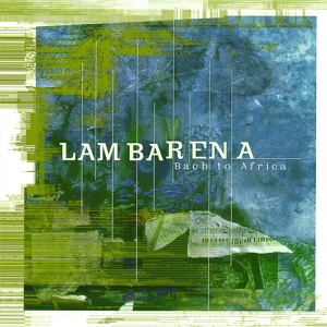Lambarena - Bach To Africa