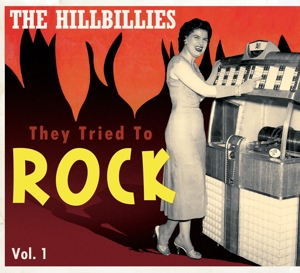 The Hillbillies - They Tried To Rock Vol.1