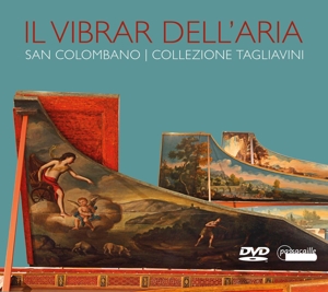 Il Vibrar Dell'Aria - Die Sammlung Tagliavini in Boi