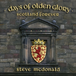 Days Of Olden Glory - Scotland Forever