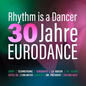 Rhythm Is A Dancer -30 Jahre Eurodance