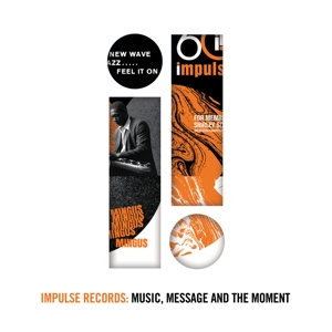 Impulse Records: Music, Message And The Moment