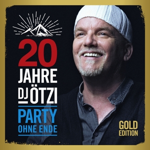 20 Jahre DJ Ötzi - Party Ohne Ende (Gold Edition)
