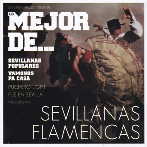 Lo Mejor De. .. Sevillanas Flamencas