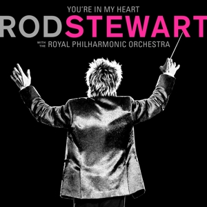You're In My Heart:Rod Stewart with RPO