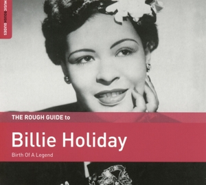 Rough Guide To Billie Holiday (Birth Of A Legend)