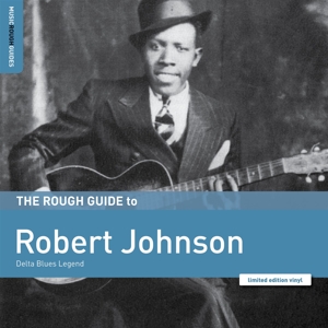 Rough Guide To Robert Johnson - Delta Blues Legend