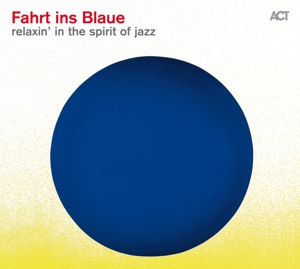 Fahrt Ins Blaue - Relaxin'In The Spirit Of Jazz