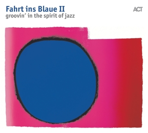 Fahrt Ins Blaue II - Groovin'In The Spirit Of Jazz