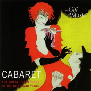 Cabaret - The great chanteuses of the interwar years