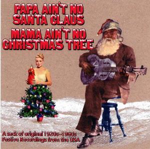 Papa Ain T No Santa Claus -