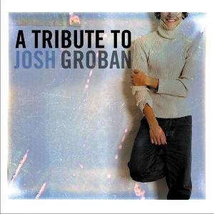 Tribute To Josh Groban