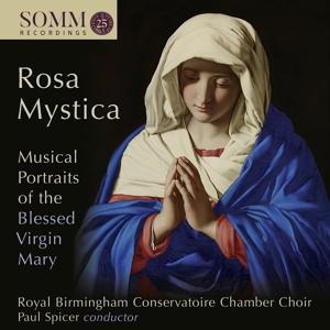 Rosa Mystica: Musical Portraits of the Virgin Mary