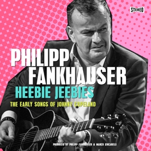 Heebie Jeebies - The Early Songs Of Johnny Copelan