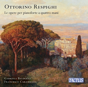 Respighi: The Four - Hands Piano Works