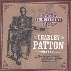 Definitive Charley Patton -