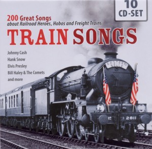 Train Songs -200 Great Songs About Railroads
