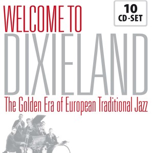 Welcome To Dixieland - The Golden Era Of European
