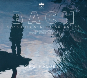 Bach Organ Landscapes:Arnstadt, Brandis, Zschortau