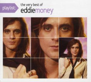 Playlist: The Very Best Of Eddie Money