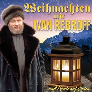 Weihnachten mit Ivan Rebroff. .. und Friede auf Erd