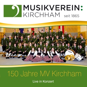 150 Jahre MV Kirchham - Live in Konzert