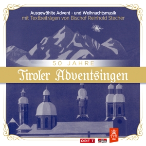 50 Jahre Tiroler Adventsingen / Texte Stecher