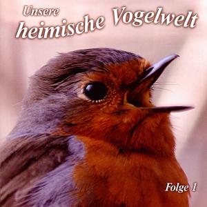 Unsere heimische Vogelwelt Ed.1